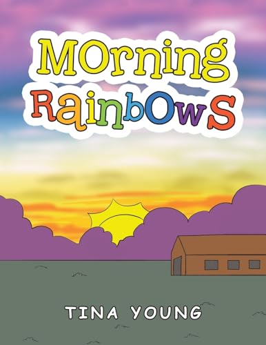 Morning Rainbows von Authorhouse
