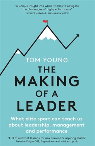 The Making of a Leader: What Elite Sport Can Teach Us About Leadership, Management and Performance von Little, Brown Book Group