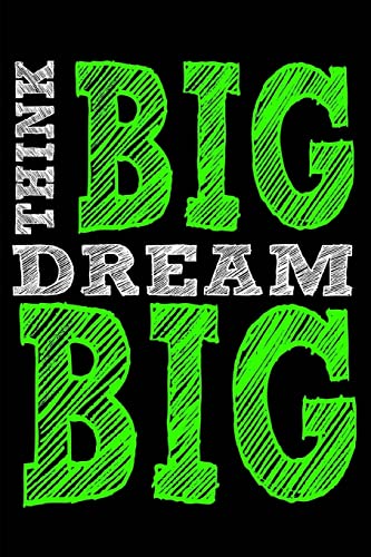 Think Big Dream Big