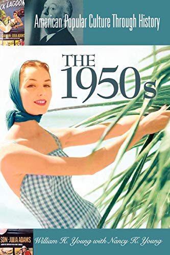 The 1950s (American Popular Culture Through History)