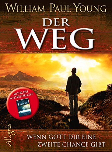 Der Weg: Wenn Gott Dir eine zweite Chance gibt