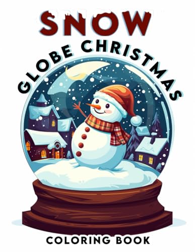 Snow Globe Christmas Coloring Book: Holiday Cheer, Experience the Joy of the Season with Snow Globe Celebration, where Laughter and Light Fill the ... Scene into a Glorious Display of Festivity von Independently published