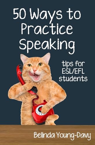 Fifty Ways to Practice Speaking: Tips for ESL/EFL Students (50 Ways to Practice English) von Wayzgoose Press