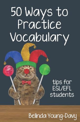 Fifty Ways to Practice Vocabulary: Tips for ESL/EFL Students (50 Ways to Practice English) von Wayzgoose Press