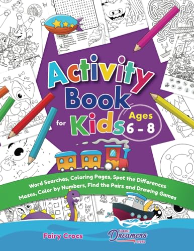 Activity Book for Kids Ages 6-8: Word Searches, Coloring Pages, Spot the Differences, Mazes, Color by Numbers and More