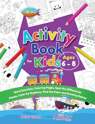 Activity Book for Kids Ages 6-8: Word Searches, Coloring Pages, Spot the Differences, Mazes, Color by Numbers and More