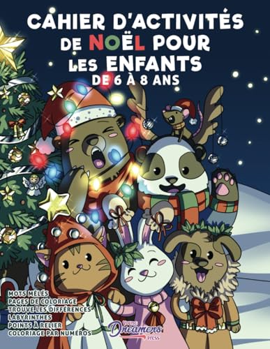 Cahier d'activités de Noël pour les enfants de 6 à 8 ans: Mots mêlés, pages de coloriage, trouvez les différences, labyrinthes, points à relier et plus Cahier d'activités de Noël pour les enfants de 6 à 8 ans: Mots mêlés, pages de coloriage, trouvez les différences, labyrinthes, points à relier et plus von Young Dreamers Press
