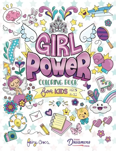 Girl Power Coloring Book for Kids Ages 8-12: Positive Affirmation Quotes Designed to Inspire, Boost Confidence and Self-Esteem von Young Dreamers Press