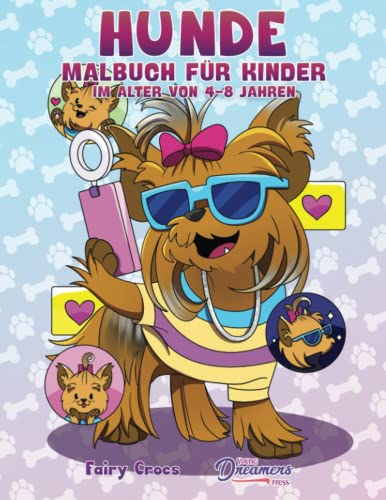 Hunde Malbuch für Kinder im Alter von 4-8 Jahren: Niedliche und liebenswerte Cartoon-Hunde und Welpen