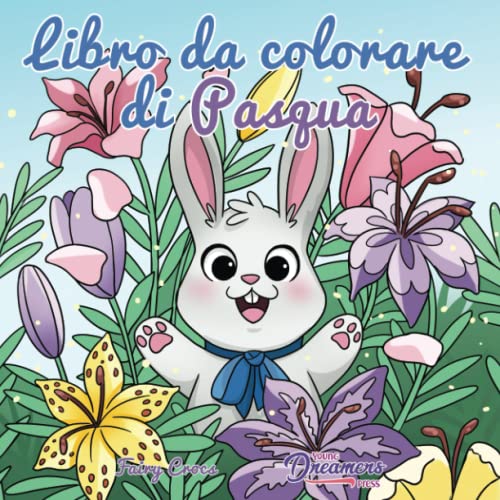 Libro da colorare di Pasqua: Cestino di Pasqua e libri per bambini dai 4 agli 8 anni (Album Da Colorare Per Bambini, Band 7) von Young Dreamers Press