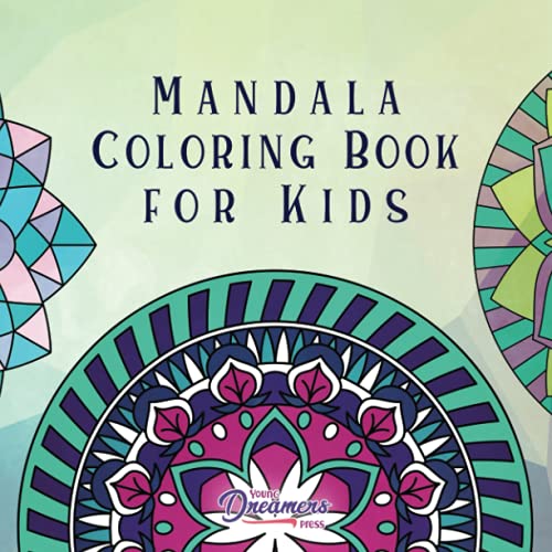 Mandala Coloring Book for Kids: Childrens Coloring Book with Fun, Easy, and Relaxing Mandalas for Boys, Girls, and Beginners (Coloring Books for Kids, Band 2) von Young Dreamers Press