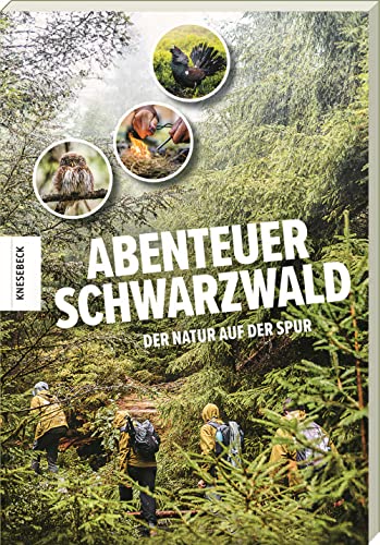 Abenteuer Schwarzwald: Der Natur auf der Spur