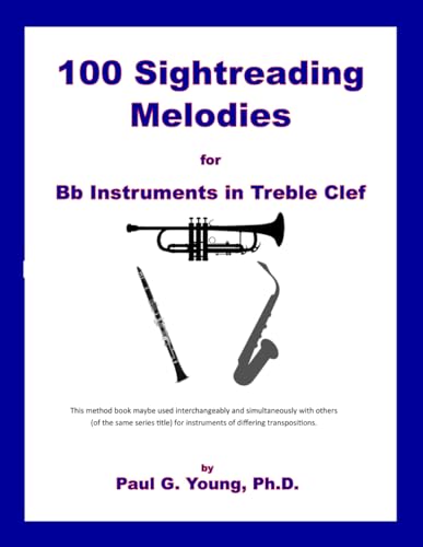 100 Sightreading Melodies: For Bb Instruments in Treble Clef 100 Sightreading Melodies: For Bb Instruments in Treble Clef von Independently published