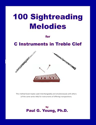 100 Sightreading Melodies: For C Instruments in Treble Clef 100 Sightreading Melodies: For C Instruments in Treble Clef von Independently published