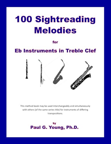 100 Sightreading Melodies: For Eb Instruments in Treble Clef 100 Sightreading Melodies: For Eb Instruments in Treble Clef von Independently published