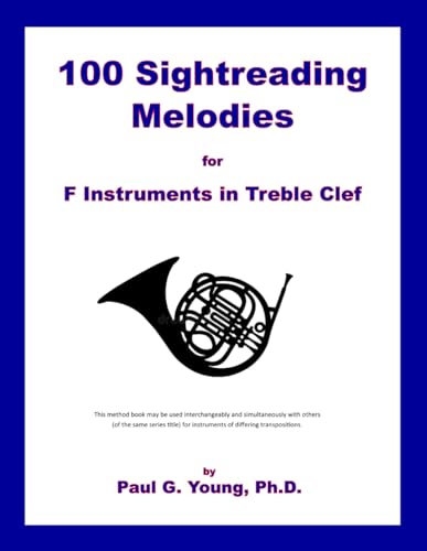 100 Sightreading Melodies: For F Instruments in Treble Clef 100 Sightreading Melodies: For F Instruments in Treble Clef von Independently published