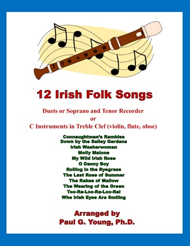 12 Irish Folk Songs: Duets for Soprano and Tenor Recorder or C Instruments in Treble Clef (violin, flute, oboe) (Recorder Duets Collection) von Independently published