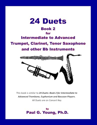 24 Duets: Book 2 for Intermediate to Advanced Trumpet, Clarinet, Tenor Saxophone, and other Bb Instruments 24 Duets: Book 2 for Intermediate to Advanced Trumpet, Clarinet, Tenor Saxophone, and other Bb Instruments von Independently published