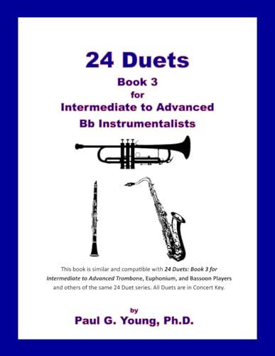 24 Duets: Book 3 for Intermediate to Advanced Bb Instrumentalists 24 Duets: Book 3 for Intermediate to Advanced Bb Instrumentalists von Independently published