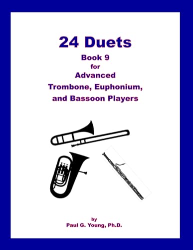 24 Duets: Book 9 for Advanced Trombone, Euphonium, and Bassoon Players (The Trombone Duet Collection) von Independently published