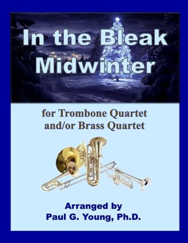 In the Bleak Midwinter: For Trombone Quartet and/or Brass Quartet In the Bleak Midwinter: For Trombone Quartet and/or Brass Quartet von Independently published