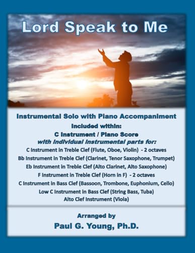 Lord, Speak to Me: Instrumental Solo with Piano Accompaniment (Instrumental Solo with Piano Accompaniment Collection) von Independently published