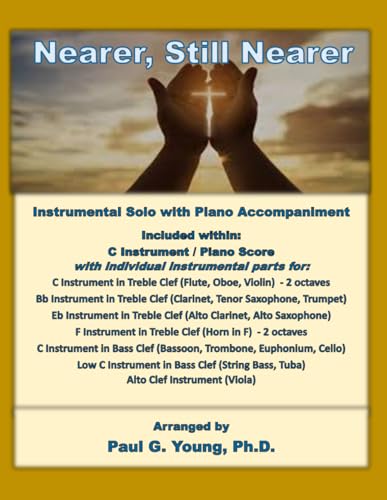 Nearer, Still Nearer: Instrumental Solo with Piano Accompaniment (Instrumental Solo with Piano Accompaniment Collection) von Independently published