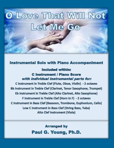 O Love That Will Not Let Me Go: Instrumental Solo with Piano Accompaniment (Instrumental Solo with Piano Accompaniment Collection) von Independently published