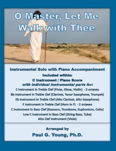 O Master, Let Me Walk with Thee: Instrumental Solo with Piano Accompaniment (Instrumental Solo with Piano Accompaniment Collection) von Independently published