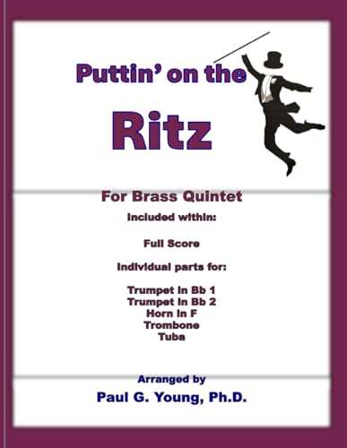 Puttin’ on the Ritz: for Brass Quintet Puttin’ on the Ritz: for Brass Quintet von Independently published