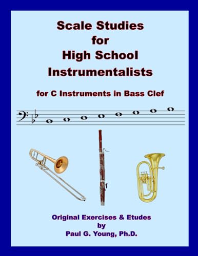 Scale Exercises for High School Instrumentalists: for C Instruments in Bass Clef (Trombone and Euphonium Methods Collection)