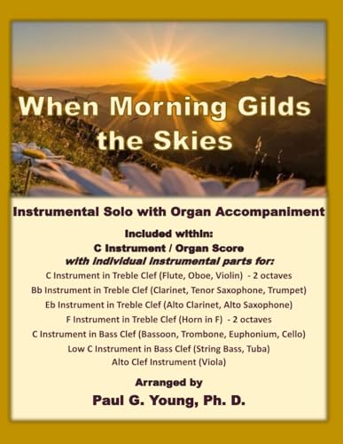 When Morning Gilds the Skies: Instrumental Solo with Organ Accompaniment When Morning Gilds the Skies: Instrumental Solo with Organ Accompaniment von Independently published