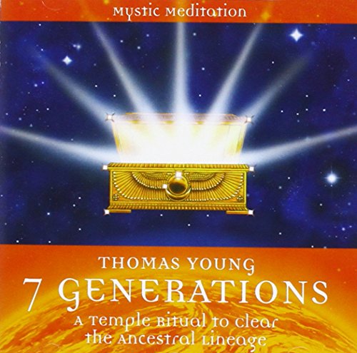 7 GENERATIONS - A temple ritual to clear the ancestral lineage: Guided Meditation by Thomas Young 7 GENERATIONS - A temple ritual to clear the ancestral lineage: Guided Meditation by Thomas Young