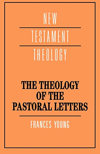 Theology of the Pastoral Letters (New Testament Theology) von Cambridge University Press