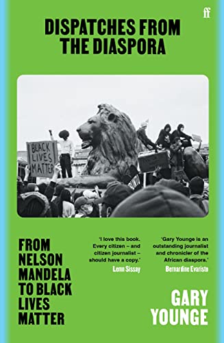 Dispatches from the Diaspora: From Nelson Mandela to Black Lives Matter von Faber & Faber