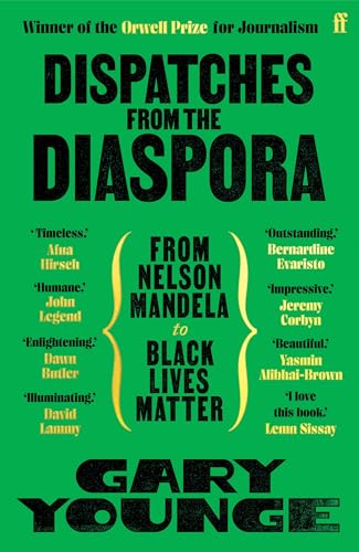 Dispatches from the Diaspora: From Nelson Mandela to Black Lives Matter von Faber & Faber