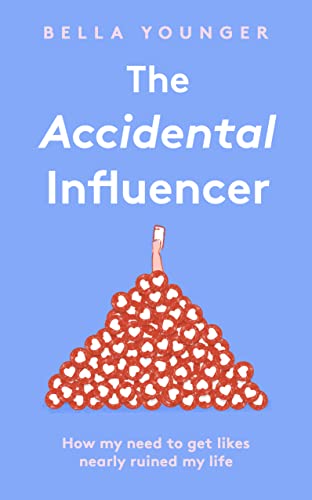 The Accidental Influencer: How My Need to Get Likes Nearly Ruined My Life The Accidental Influencer: How My Need to Get Likes Nearly Ruined My Life von HarperCollins