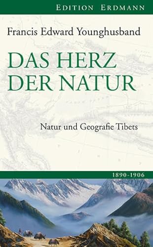 Das Herz der Natur: Natur und Geografie Tibets (Edition Erdmann)