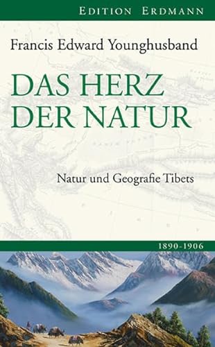 Das Herz der Natur: Natur und Geografie Tibets (Edition Erdmann)