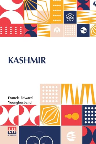 Kashmir: Described By Sir Francis Younghusband von Lector House