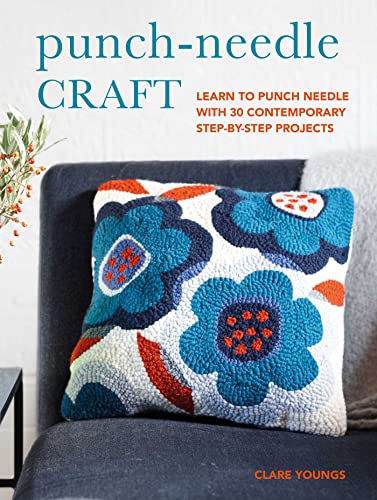 Punch-Needle Craft: Learn to Punch Needle With 30 Contemporary Step-by-Step Projects von Ryland Peters & Small