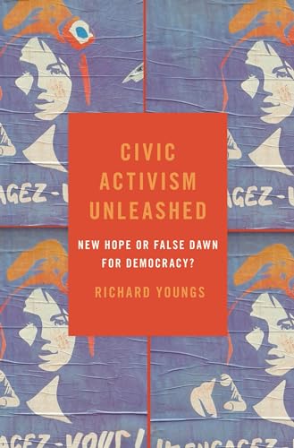 Civic Activism Unleashed: New Hope or False Dawn for Democracy? (Carnegie Endowment for International Peace) von Oxford University Press, USA
