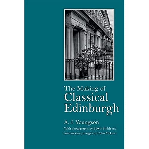 The Making of Classical Edinburgh: 1750 - 1840 von Edinburgh University Press