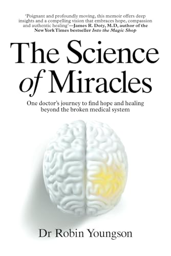The Science of Miracles: One doctor's journey to find hope and healing beyond the broken medical system von Independently published