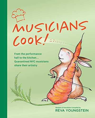 Musicians Cook!: From the performance hall to the kitchen, quarantined NYC musicians share their artistry von Gatekeeper Press