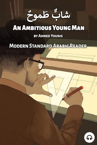 An Ambitious Young Man: Modern Standard Arabic Reader (Modern Standard Arabic Readers) von Lingualism