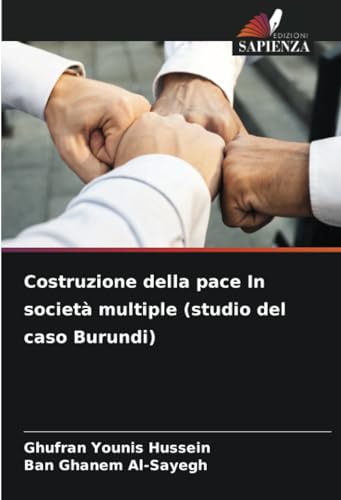 Costruzione della pace In società multiple (studio del caso Burundi) von Edizioni Sapienza
