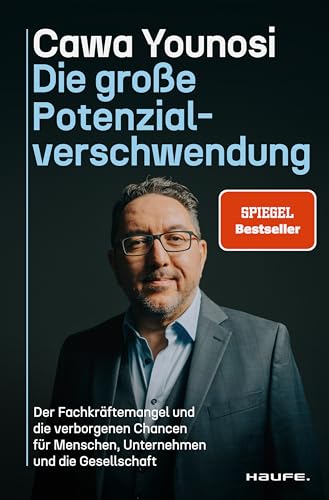 Die große Potenzialverschwendung: Der Fachkräftemangel und die verborgenen Chancen für Menschen, Unternehmen und die Gesellschaft. Mehr Ergebnisoffenheit & Talent-Förderung in der Personalführung