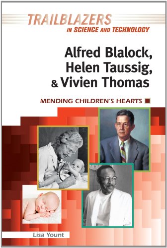 Alfred Blalock, Helen Taussig, and Vivien Thomas: Mending Children's Hearts (Trailblazers in Science and Technology)