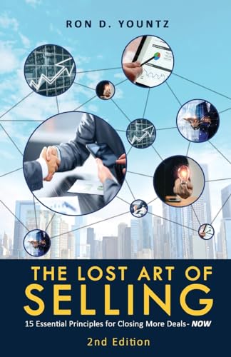 The Lost Art of Selling: 15 Essential Principles for Closing More Deals-NOW von Lettra Press LLC